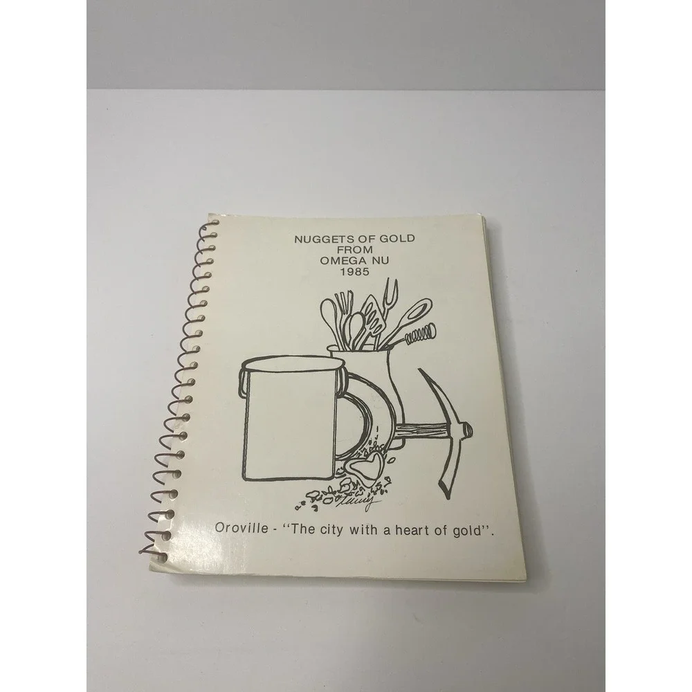 Nuggets Of Gold From‎ Omega Nu Oroville California 1985 Spiral Cook Book Recipes